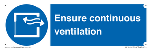 Ensure continuous ventilation